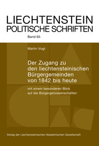 LPS 65 - Der Zugang zu den liechtensteinischen Bürergemeinden von 1842 bis heute