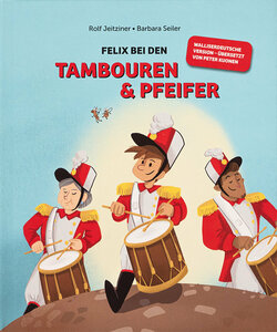 Felix bei den Tambouren und Pfeifer