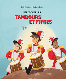 Félix chez les Tambours et Fifres